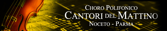 Associazione corale culturale "Cantori del mattino" di Noceto (Parma) - Italy